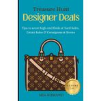 Designer Deals: Tips to Score High-End Finds at Yard Sales, Estate Sales & Consignment Stores