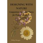 DESIGNING WITH NATURE: Composition and Color Thoery for Pressed Flower Art