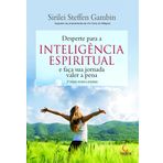 DESPERTE PARA A INTELIGêNCIA ESPIRITUAL E FACA SUA JORNADA VALER A PENA