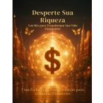 Desperte sua Riqueza: Um Mês para Transformar Sua Vida Financeira!