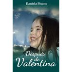 Después de Valentina: Mientras tanto, voy a ponerle flores y perfumes a esta hostil realidad. Voy a recibir con brazos abiertos cada cosa linda que la ... de Cielo en mi corazón. (Ayuda al Duelo)