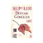 DESTAN GÖNÜLLER - SELIM İLERİ