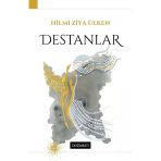 Destanlar - Hilmi Ziya Ülken