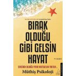 Destek Yayınları Bırak Olduğu Gibi Gelsin Hayat - Müthiş Psikoloji