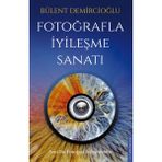 Destek Yayınları Fotoğrafla İyileşme Sanatı Alfa Kalem Bülent Demircioğlu
