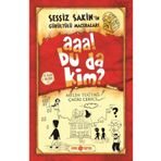 Destek Yayınları Sessiz Sakin’in Gürültülü Maceraları 1 - Aaa! Bu da Kim?