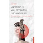 Destek Yayınları Var Mısın Ki Yok Olmaktan Korkuyorsun? - İlmin Aydınlanmanın ve Anlamın Felsefesi