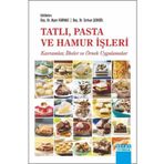 Detay Yayıncılık Tatlı Pasta ve Hamur İşleri: Kavramlar-İlkeler ve Örnek Uygulamalar