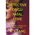 Detective Dr Gù: Fatal Love: —— A covert vendetta, but more than that.