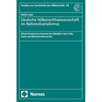 Deutsche Völkerrechtswissenschaft im Nationalsozialismus: Alfred Verdross im Kontext der Debatten über Volk, Staat und Minderheitenschutz (Studien zur Geschichte des Völkerrechts): 44