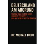 Deutschland am Abgrund: Warum unser Land seine Zukunft verspielt