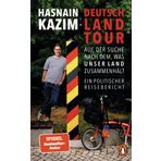 Deutschlandtour: Auf der Suche nach dem, was unser Land zusammenhält - Ein politischer Reisebericht