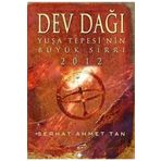 Dev Dağı - Yuşa Tepesi'nin Büyük Sırrı 2012 - Serhat Ahmet Tan