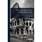 De'vaticinii E Del Nome Di Bacide
