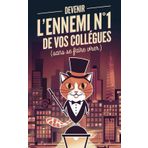 Devenir l’Ennemi N°1 de Vos Collègues: Cadeau Collegue de Travail Humour pour Femme et Homme , 50 idées pour Embêter vos amis au bureau !