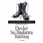 Devler Su Başlarını Tutmuş - Yazılar 2015 - III - Selahaddin Eş