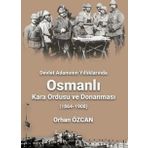 Devlet Adamının Yıllıklarında Osmanlı Kara Ordusu ve Donanması (1864-1908)
