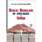 DEVLET BORÇLARI IMF - DÜNYA BANKASI VE TÜRKİYE - İBRAHİM HALIL SUGÖZÜ