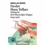Devlet Hava Yolları: Türkiye'de Sivil Havacılığın Doğuşu 1933 - 1956
