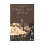 DEVLET-I ALIYYE´DE SINEMA - ALI ÖZUYAR