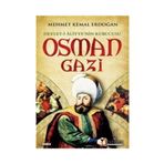 Devlet-i Aliyyenin Kurucusu Osman Gazi - Mehmet Kemal Erdoğan