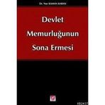 DEVLET MEMURLUĞUNUN SONA ERMESI - NUR KAMAN KARAN