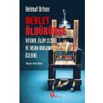 Devlet Öldürürse - İktidar, Ölüm Cezası ve İnsan Hakları Üzerine