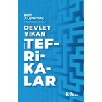 Devlet Yıkan Tefrikalar-Nuh Albayrak KTB Yayınları