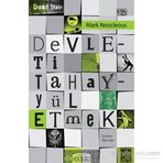 Devleti Tahayyül Etmek - Mark Neocleous