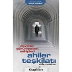 Devletin Görünmeyen Sahipleri Ahiler Teşkilatı - Atilla Metehan