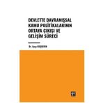 Devlette Davranışsal Kamu Politikalarının Ortaya Çıkışı ve Gelişim Süreci Gazi Kitabevi