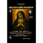 Devoción a Nuestra Madre Dolorosa: Poderosas novenas católicas, letanías, coronillas y oraciones para la sanación a través de los Siete Dolores de María