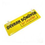 Devran Dönüyor İyi Seyirler Yazılı Sarı Dekor Plaka Vantuzlu Cam Süsü