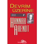 Devrim Üzerine Seçme Eserler 7 - Hannah Arendt