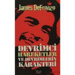 DEVRIMCI HAREKETLER VE DEVRIMLERIN KARAKTERI - JAMES DEFRONZO