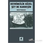 Devrimcilik Güzel Şey Be Kardeşim - Melih Pekdemir