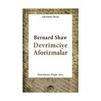 Devrimciye Aforizmalar - George Bernar Shaw