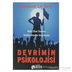 DEVRIMIN PSIKOLOJISI KITLE ZIHNI ÜZERİNE TARIHIN GÖZDEN GEÇİRİLMESİ - GUSTAVE LE BON