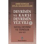 Devrimin Ve Karşı Devrimin Yüz Yılı -1 Savaş, Devrim Ve Tepkiler 1919-1971 - Emre Kongar Zülal Kalkandelen