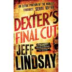 Dexter's Final Cut: The GRIPPING thriller that's inspired the new Showtime series DEXTER: ORIGINAL SIN (Book Seven)