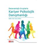 Dezavantajlı Gruplarla Kariyer Psikolojik Danışmanlığı