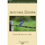 Dharma Yayınları Dr. Edward M. Hallowell Affetmek Üzerine