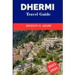 Dhermi Travel Guide 2025-2026: Discover Albania’s Riviera Gem: Crystal Waters, Hilltop Churches, Coastal Trails, Local Cuisine, and Laid-Back Vibes