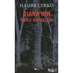 DIANANIN KANLI KAVAKLARI - HASIBE ÇERKO