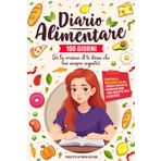 Diario Alimentare 100 Giorni: Raggiungi i Tuoi Obiettivi; Traccia Pasti, Attività Fisica e Progressi!