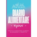 Diario Alimentare da compilare: pianifica e monitora pasti, allenamenti e progressi per 13 settimane