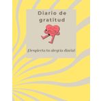 Diario de Gratitud: Cultiva la Felicidad y la Paz Interior en Solo 5 Minutos al Día: 90 Días para Agradecer y Transformar Tu Vida: Un Diario de Reflexión y Bienestar