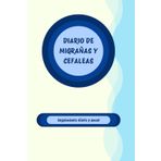 Diario de migrañas: Registro de dolores de cabezas y cefaleas | Registrar todos los síntomas y controla tus dolores de cabeza | Tamaño A5