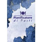 Diario dei Pasti Settimanale: Per Organizzare Facilmente i Menù e la Lista della Spesa