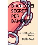 DIARIO DEI SEGRETI PER BAMBINE: Riflettere su Gusti, Emozioni e Passioni